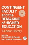 Cover: Contingent Faculty and the Remaking of Higher Education - University of Illinois Press