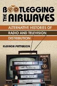 Enlarge image Cover: Bootlegging the Airwaves - University of Illinois Press