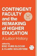 Cover: Contingent Faculty and the Remaking of Higher Education - University of Illinois Press