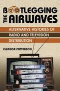 Cover: Bootlegging the Airwaves - University of Illinois Press