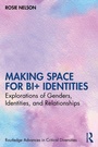 Cover: Making Space for Bi+ Identities - Routledge