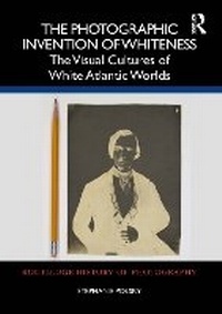 Enlarge image Cover: The Photographic Invention of Whiteness - Routledge