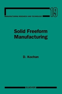 Enlarge image Cover: Solid Freeform Manufacturing: Volume 19 - Elsevier