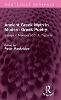 Cover: Ancient Greek Myth in Modern Greek Poetry - Routledge