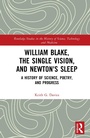 Cover: William Blake, the Single Vision, and Newton's Sleep - Routledge