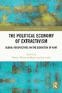 Cover: The Political Economy of Extractivism - Routledge