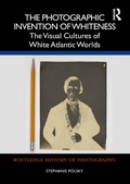 Cover: The Photographic Invention of Whiteness - Routledge