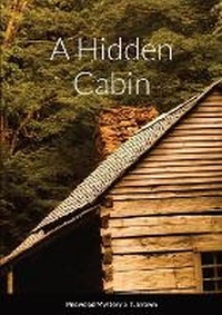 Enlarge image Cover: A Hidden Cabin - Lulu.com