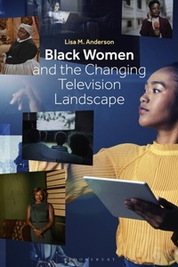 Abbildung von: Black Women and the Changing Television Landscape - Bloomsbury Academic USA