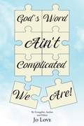 Cover: God's Word Ain't Complicated - We Are! - Page Publishing Inc.