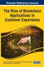 Cover: The Rise of Blockchain Applications in Customer Experience - IGI Global