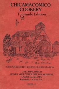 Abbildung von: Chicamacomico Cookery, Volume Two, Facsimile Edition - Thomas Kelchner