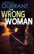 Cover: THE WRONG WOMAN an absolutely gripping crime mystery with a massive twist - Joffe Books Ltd