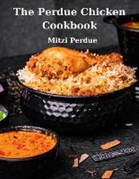 Enlarge image Cover: The Perdue Chicken Cookbook - Intell Book Publishers