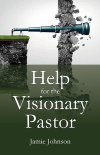 Enlarge image Cover: Help for the Visionary Pastor - Parson's Porch Books