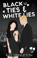 Cover: Black Ties and White Lies Illustrated Edition - Kat Singleton