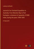 Cover: Journal of an Overland Expedition in Australia; From Moreton Bay to Port Essington, a distance of upwards of 3000 miles, during the years 1844-1845 - Outlook Verlag