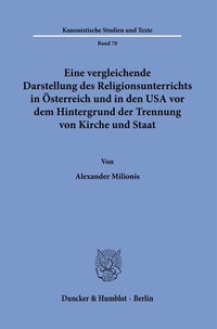 Abbildung von: Eine vergleichende Darstellung des Religionsunterrichts in Österreich und in den USA vor dem Hintergrund der Trennung von Kirche und Staat. - Duncker & Humblot