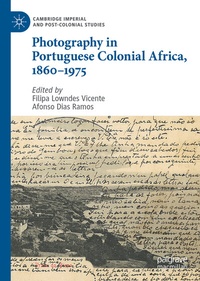 Abbildung von: Photography in Portuguese Colonial Africa, 1860-1975 - Palgrave Macmillan
