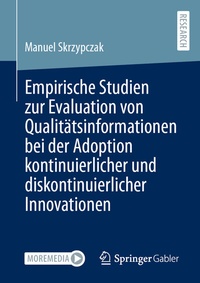 Abbildung von: Empirische Studien zur Evaluation von Qualitätsinformationen bei der Adoption kontinuierlicher und diskontinuierlicher Innovationen - Springer Gabler