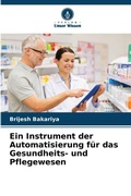 Cover: Ein Instrument der Automatisierung fuer das Gesundheits- und Pflegewesen - Verlag Unser Wissen