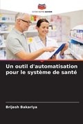 Cover: Un outil d'automatisation pour le systeme de sante - Editions Notre Savoir