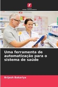 Cover: Uma ferramenta de automatizacao para o sistema de saude - Edicoes Nosso Conhecimento