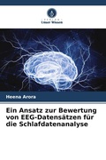 Cover: Ein Ansatz zur Bewertung von EEG-Datensaetzen fuer die Schlafdatenanalyse - Verlag Unser Wissen