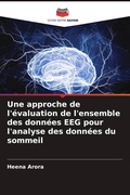 Cover: Une approche de l'evaluation de l'ensemble des donnees EEG pour l'analyse des donnees du sommeil - Editions Notre Savoir