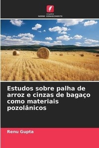 Enlarge image Cover: Estudos sobre palha de arroz e cinzas de bagaco como materiais pozolanicos - Edicoes Nosso Conhecimento