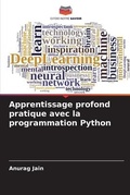 Cover: Apprentissage profond pratique avec la programmation Python - Editions Notre Savoir