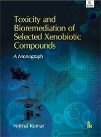 Enlarge image Cover: Toxicity and Bioremediation of Selected Xenobiotic Compounds - TechSar Pvt. Ltd