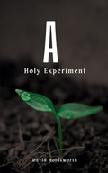 Cover: A Holy Experiment - BookLeaf Publishing