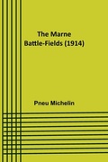 Cover: The Marne Battle-fields (1914) - ALPHA EDITION
