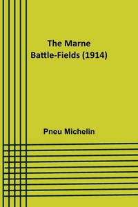 Enlarge image Cover: The Marne Battle-fields (1914) - ALPHA EDITION