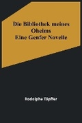 Cover: Die Bibliothek meines Oheims - ALPHA EDITION