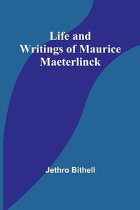 Enlarge image Cover: Life and Writings of Maurice Maeterlinck - ALPHA EDITION
