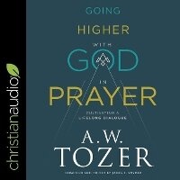 Enlarge image Cover: Going Higher with God in Prayer - Christianaudio