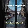 Cover: Breathe Together: Conspiracy and Other Poems of the Plague Year - Peri Dwyer Worrell