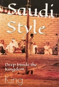 Cover: Saudi Style Deep Inside the Kingdom - Bob King