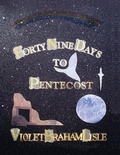 Cover: Forty-Nine Days to Pentecost - Palmetto Publishing