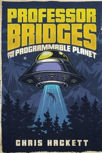 Enlarge image Cover: Professor Bridges and the Programmable Planet - Tall Tales Press