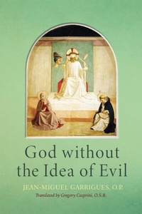Abbildung von: God Without the Idea of Evil - University of Notre Dame Press