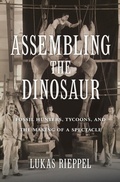 Bild: Assembling the Dinosaur - Harvard University Press
