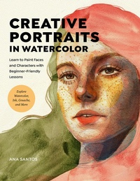 Abbildung von: Creative Portraits in Watercolor - Quarry Books