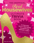 Cover: The Unofficial Real Housewives Ultimate Trivia Book - Epic Ink