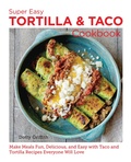 Cover: Super Easy Tortilla and Taco Cookbook - New Shoe Press