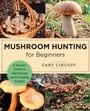 Cover: Mushroom Hunting for Beginners - New Shoe Press