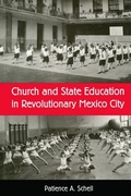 Bild: Church and State Education in Revolutionary Mexico City - University of Arizona Press