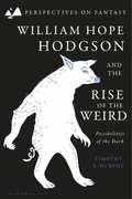 Cover: William Hope Hodgson and the Rise of the Weird - Bloomsbury Academic